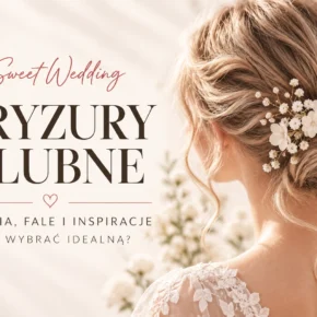 fryzury ślubne jak wybrac