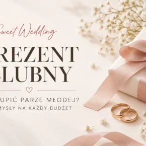 prezent slubny pomysly na kazdy budzet